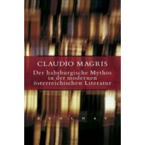 Der habsburgische Mythos in der modernen österreichischen Literatur | Claudio Magris (ISBN: 9783552056527)