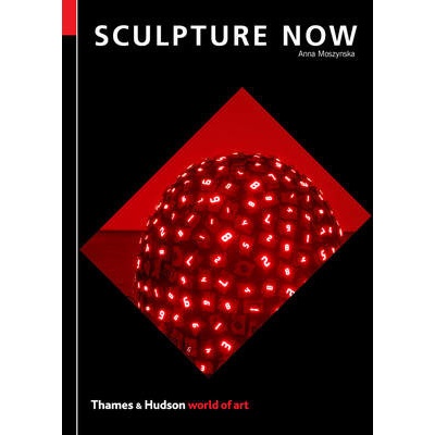 Sculpture Now - World of Art - Anna Moszynska