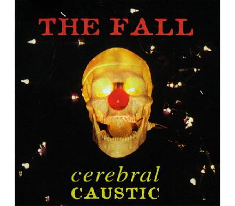 The Fall - CEREBRAL CAUSTIC (55 ) CD
