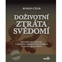 Doživotní ztráta svědomí - Roman Cílek