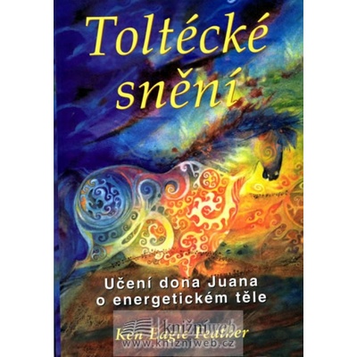 Toltécké snění - Eagle Feather Ken