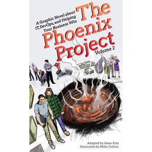 The Phoenix Project: A Graphic Novel about It, Devops, and Helping Your Business Win | Gene Kim, Mike Collins (ISBN: 9781950508921)