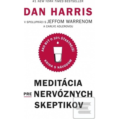 Meditácia pre nervóznych skeptikov - Dan Harris