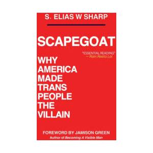 SCAPEGOAT | S. Elias W Sharp, Jamison Green, Thomas Beatie (2026)