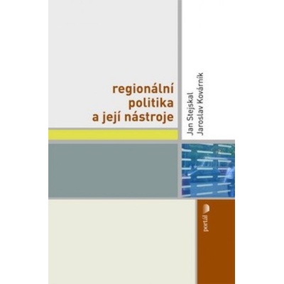 Regionální politika a její nástroje - Jan, Jaroslav Stejskal, Kovárník