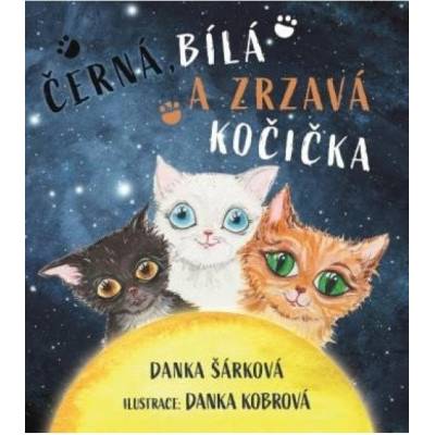 Černá, bílá a zrzavá kočička - Danka Šárková