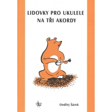 Ondřej Šárek Lidovky pro ukulele na tři akordy