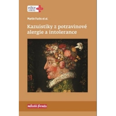 Kazuistiky z potravinové alergie a intolerance - Martin Fuchs