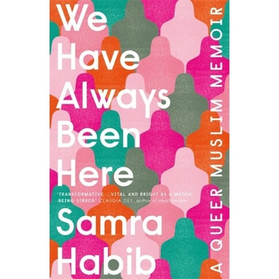 We Have Always Been Here - Samra Habib, Quercus Publishing