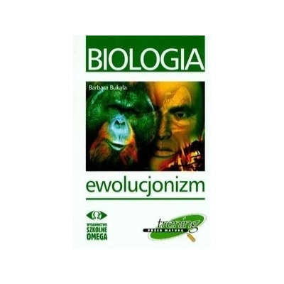 Trening przed matura Biologia Ewolucjonizm