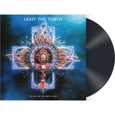 Light The Torch - You Will Be The Death Of Me LP
