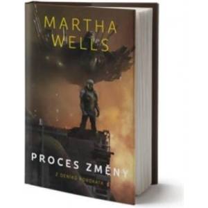 Proces změny | Martha Wells (2019)