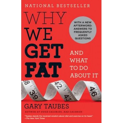 Why We Get Fat: And What to Do about It - Vint... - Gary Taubes