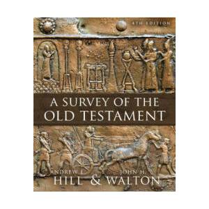 A Survey of the Old Testament: Fourth Edition | John H. Walton (ISBN: 9780310119562)