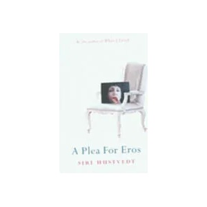 Plea For Eros | Siri Hustvedt (ISBN: 9780340839782)