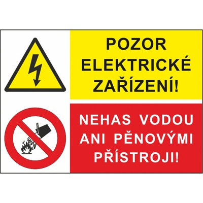 Pozor - elektrické zařízení/Nehas vodou ani pěnou - plast/samolepící fólie Materiál: Samolepící fólie, Rozměry značení: 10,5 x 7,5 cm