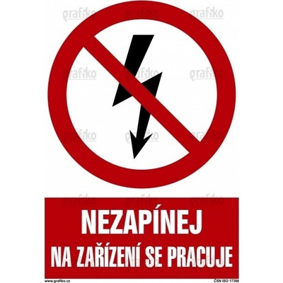 Grafiko | Nezapínej - Text obrázku Nezapínej na zařízení se pracuje, Materiál Hliník, Rozměr 297x210mm
