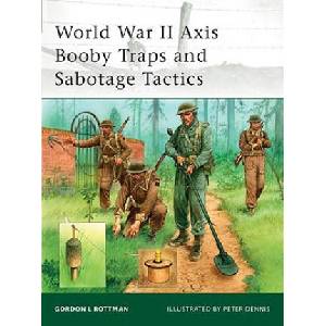World War II Axis Booby Traps and Sabotage Tactics | Gordon Rottman (ISBN: 9781846034503)