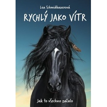 Rychlý jako vítr: Jak to všechno začalo - Lea Schmidbauerová