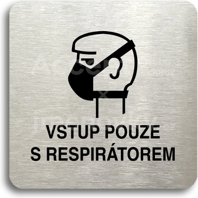 ACCEPT Piktogram vstup pouze s respirátorem II - stříbrná tabulka - černý tisk bez rámečku