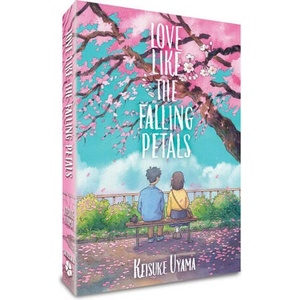 Love Like the Falling Petals | Keisuke Uyama (ISBN: 9781951038908)