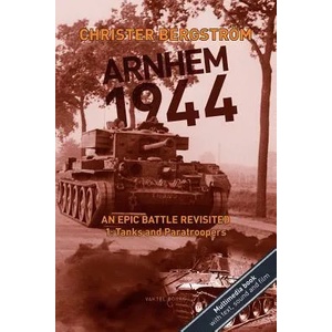 Arnhem 1944 - an Epic Battle Revisited | Christer Bergström (ISBN: 9789188441485)