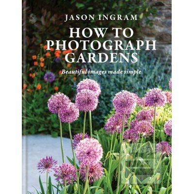 How to Photograph Gardens - Jason Ingram