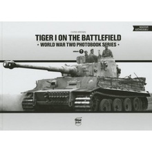 Tiger I on the Battlefield: World War Two Photobook Series Brown Chris