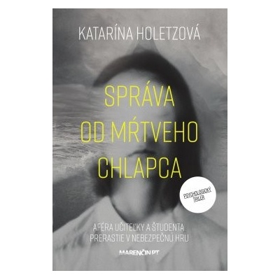 Správa od mŕtveho chlapca Katarína Holetzová