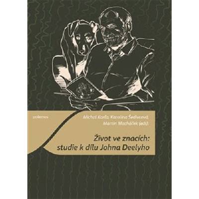 Život ve znacích Studie k dílu Johna Deelyho