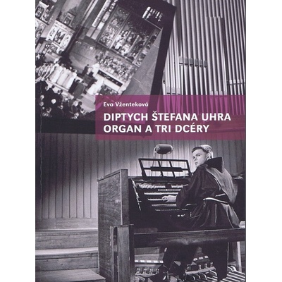 Diptych Štefana Uhra Organ a Tri dcéry