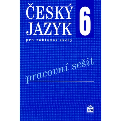 Český jazyk 6 pro základní školy Pracovní sešit