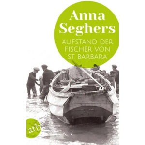 Aufstand der Fischer von St. Barbara | Anna Seghers (ISBN: 9783746634777)