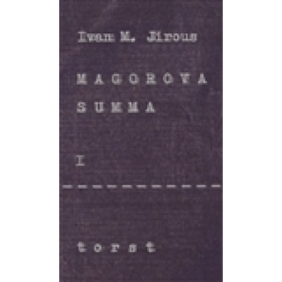 Jirous Ivan Martin: Magorova summa III. Kniha