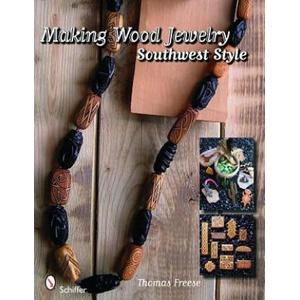 Making Wood Jewelry: Southwest Style | Thomas Freese (ISBN: 9780764334146)