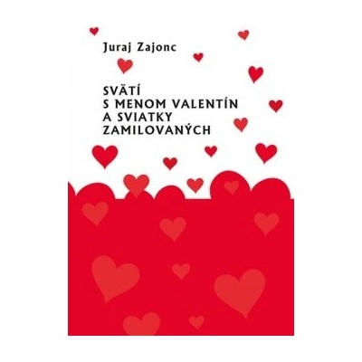 Svätí s menom Valentín a sviatky zamilovaných