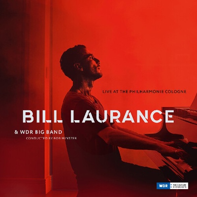Live at the Philharmonie Cologne - Bill Laurence & WDR Big Band LP