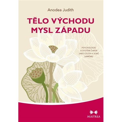 Tělo Východu, mysl Západu - Anodea Judith