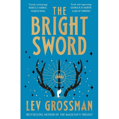 The Bright Sword - Lev Grossman