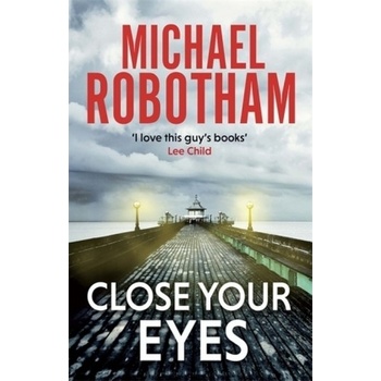 Close Your Eyes Robotham Michael