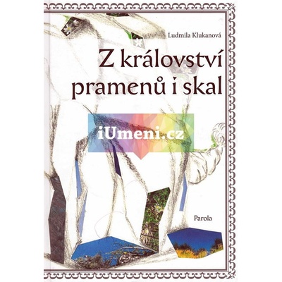 Z království pramenů i skal - Ludmila Klukanová