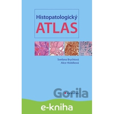 Histopatologický atlas - Svetlana Brychtová, Alice Hlobilková