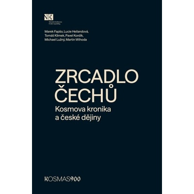 Zrcadlo Čechů. Kosmova kronika a české dějiny