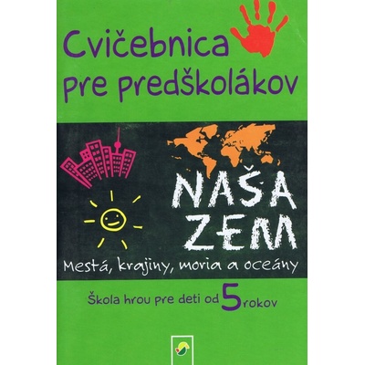 Cvičebnica pre predškolákov - Naša Zem
