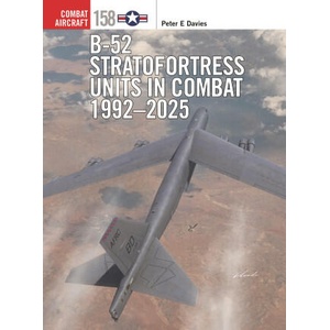 B-52 Stratofortress Units in Combat 1992-2025 (ISBN: 9781472865038)