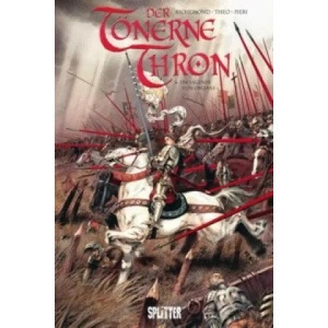 Der Tönerne Thron - Die Legende von Orléans | Nicolas Jarry, France Richemond, Theo, Lorenzo Pieri (ISBN: 9783868691917)