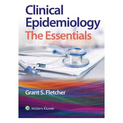 Clinical Epidemiology: The Essentials Fletcher Grant S.