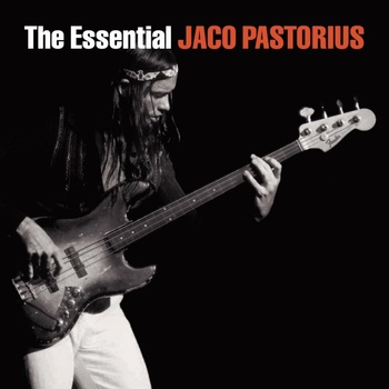 PASTORIUS JACO: THE ESSENTIAL JACO PASTORIUS CD