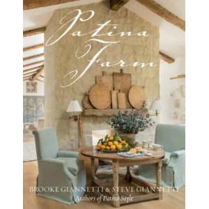 Patina Farm | Brooke Giannetti, Steve Giannetti, Lisa Romrein (ISBN: 9781423640462)
