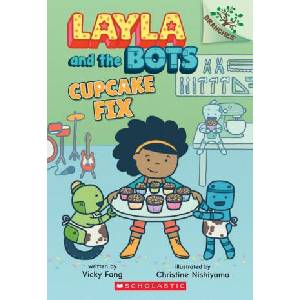 Cupcake Fix: A Branches Book (Layla and the Bots #3) | Christine Nishiyama (ISBN: 9781338582970)
